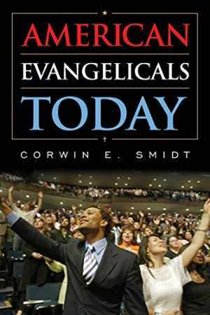 American Evangelicals Today – Paperback, by Smidt Corwin E. – Very Good