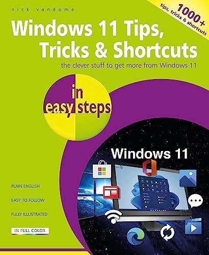Windows 11 Tips, Tricks & Shortcuts in easy steps: 1000+ ti