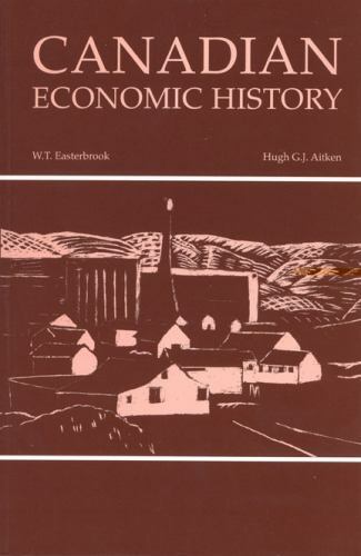 Canadian Economic History (Heritage) by Easterbrook, W.T., Aitken, Hugh