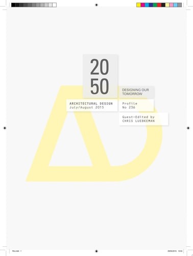 2050: Designing Our Tomorrow (Architectural Design) by Luebkeman, Chris, Good Bo