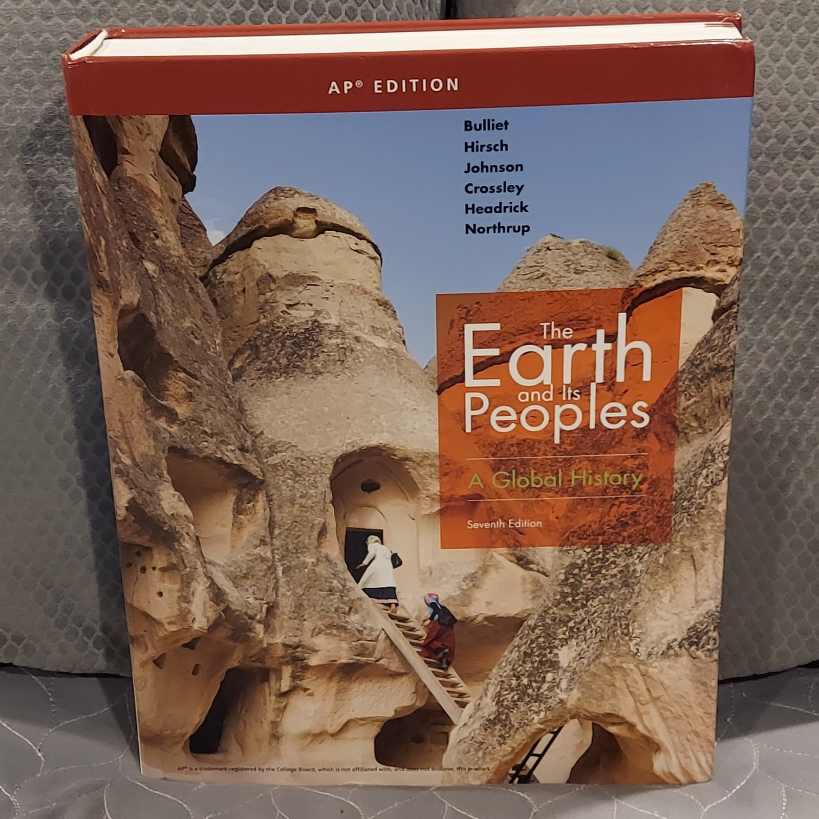 Earth and Its Peoples: A Global History AP 7th Edition Bulliet Hirsch Johnson
