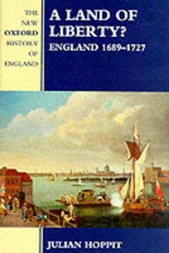 A Land of Liberty?: England 1689-1727 (New Oxford … by Hoppit, Julian Hardback