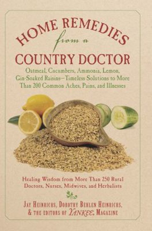 Home Remedies from a Country Doctor Dorothy Behlen, Heinrichs, Ja