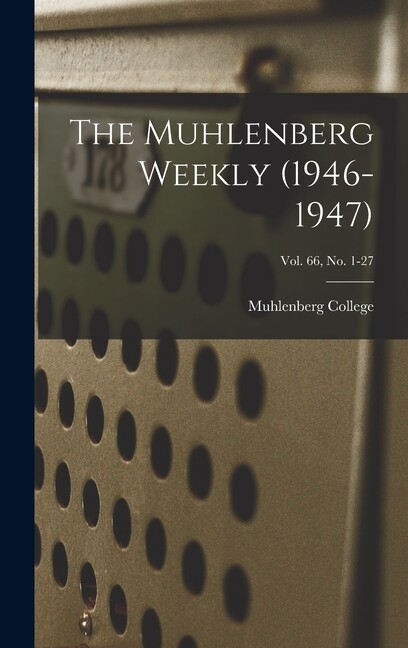 The Muhlenberg Weekly (1946-1947); Vol 66, No 1-27