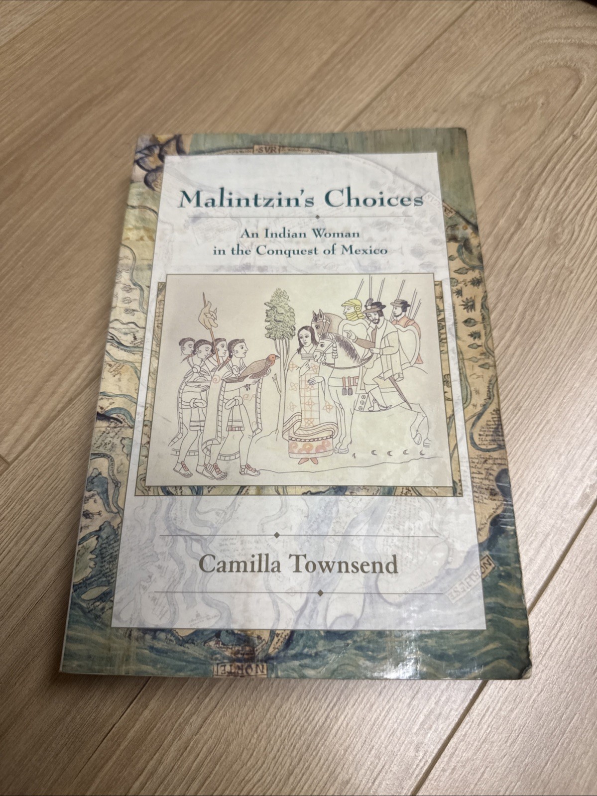 Malintzin’s Choices: An Indian Woman in the Conquest of Mexico
