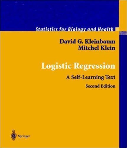 Statistics for Biology and Health Ser.: Logistic Regression : A Self-Learning…