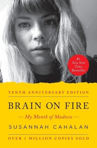 Susannah Cahalan Brain on Fire (10th Anniversary Edition) (Paperback)