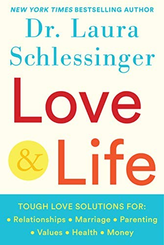 LOVE AND LIFE By Laura Schlessinger – Hardcover **BRAND NEW**
