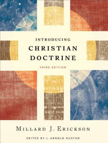 Introducing Christian Doctrine by Millard J. Erickson (2015, Hardcover)