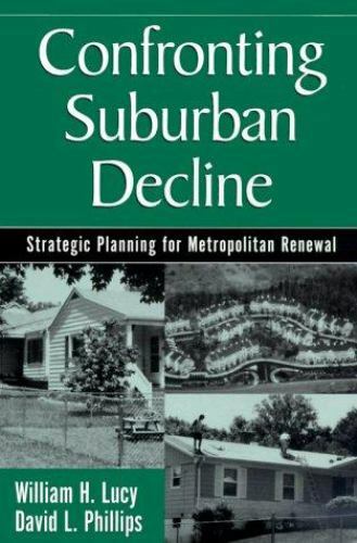 Confronting Suburban Decline: Strategic Planning For Metropolitan Renewal
