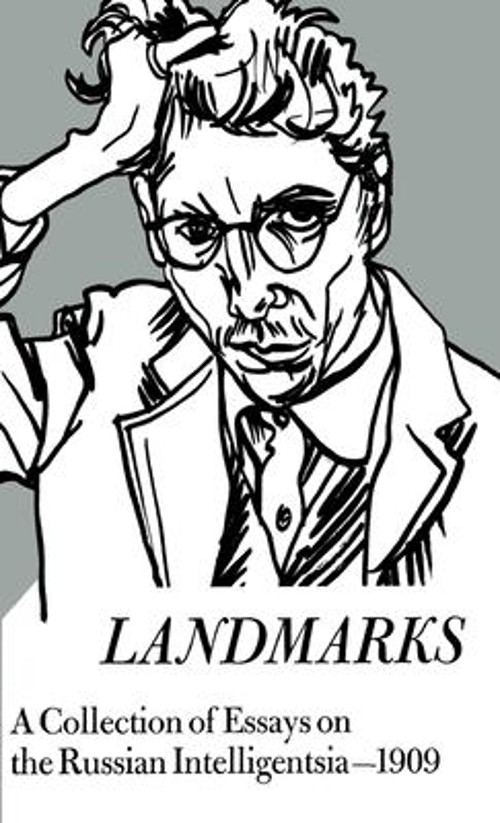 Landmarks : A Collection of Essays on the Russian Intelligentsia