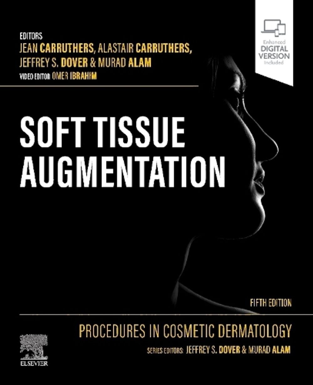 Procedures in Cosmetic Dermatology: Soft Tissue Augmentation by Jean Carruthers
