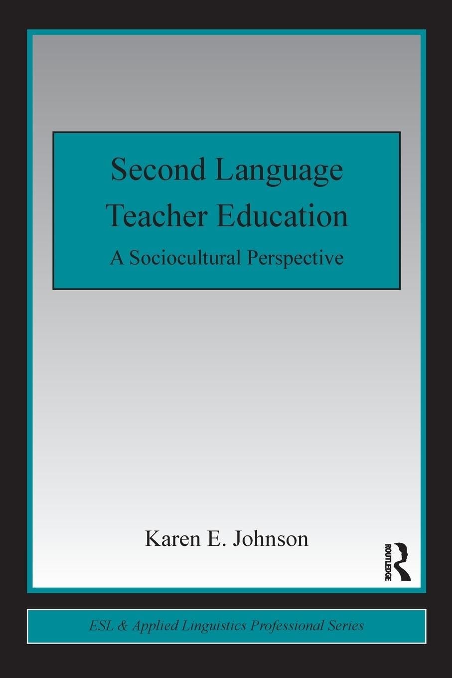Second Language Teacher Education (ESL & Applied Linguistics Professional Se…