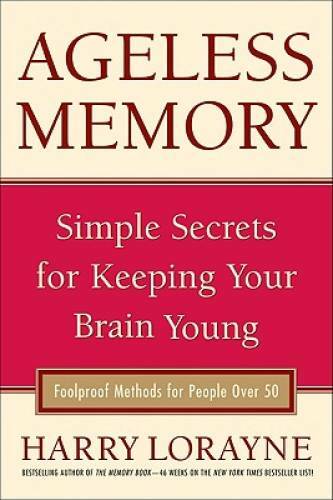Ageless Memory: Simple Secrets for Keeping Your Brain Young – Foolproof M – GOOD
