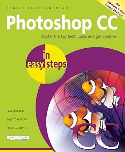 Photoshop CC in easy steps by Robert Shufflebotham Paperback / softback Book The