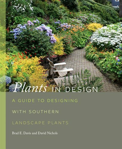 Plants in Design: A Guide to Designing with Southern Landscape Plants by Davis