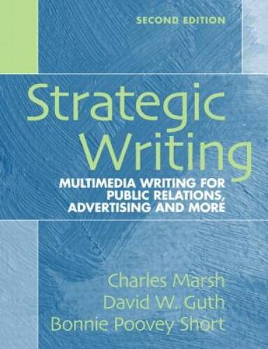 Strategic Writing: Multimedia Writing for Public Relations, Advertis – VERY GOOD