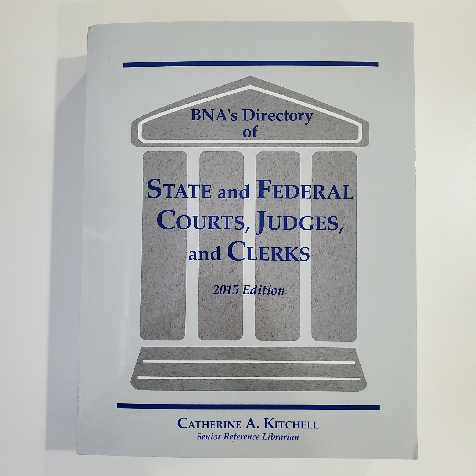 BNA’s Directory of State and Federal Courts, Judges, and Clerks 2015 Edition