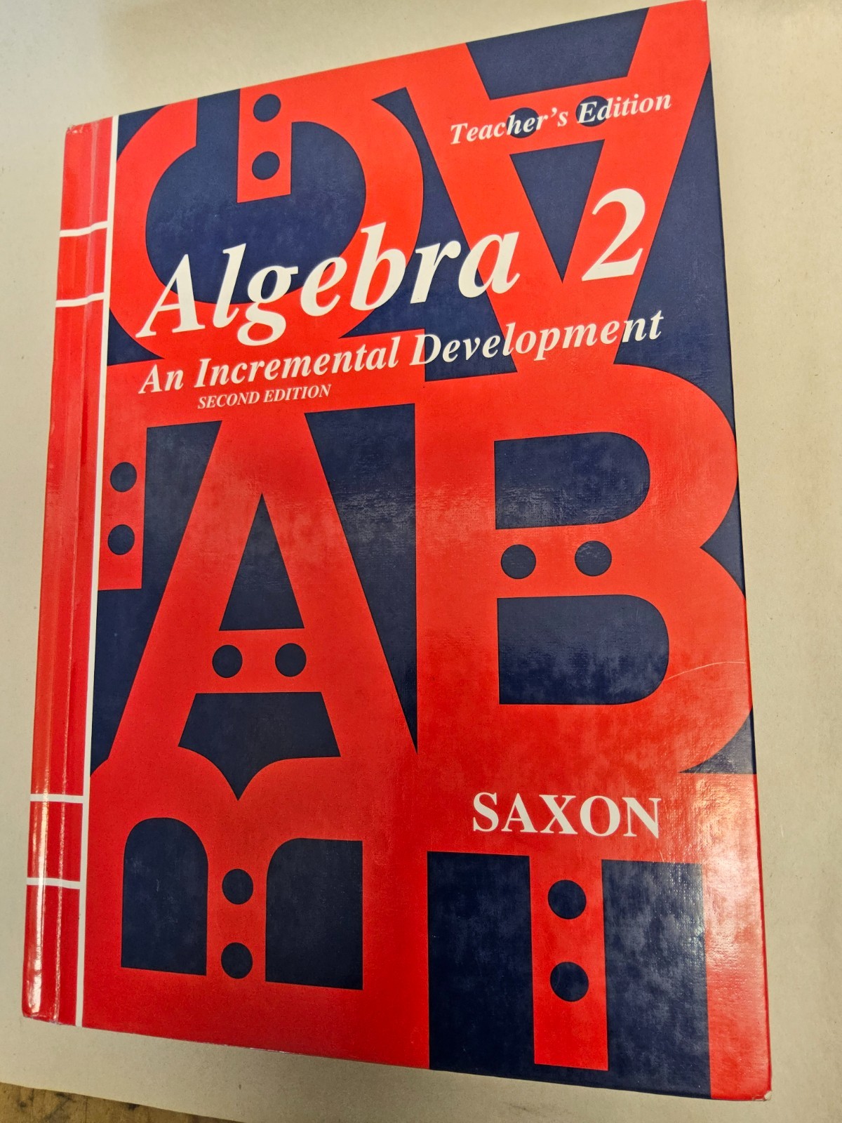Saxon Math Books: Algebra 2 Teacher’s, Solutions Manual, Test Forms, 2nd Edition