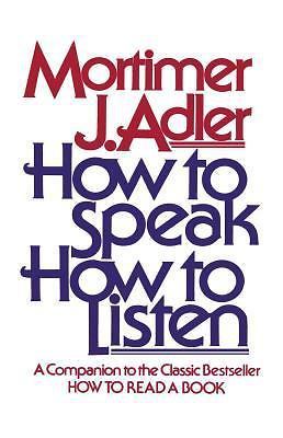 How to Speak How to Listen; A Guide to – 0684846470, Mortimer J Adler, paperback