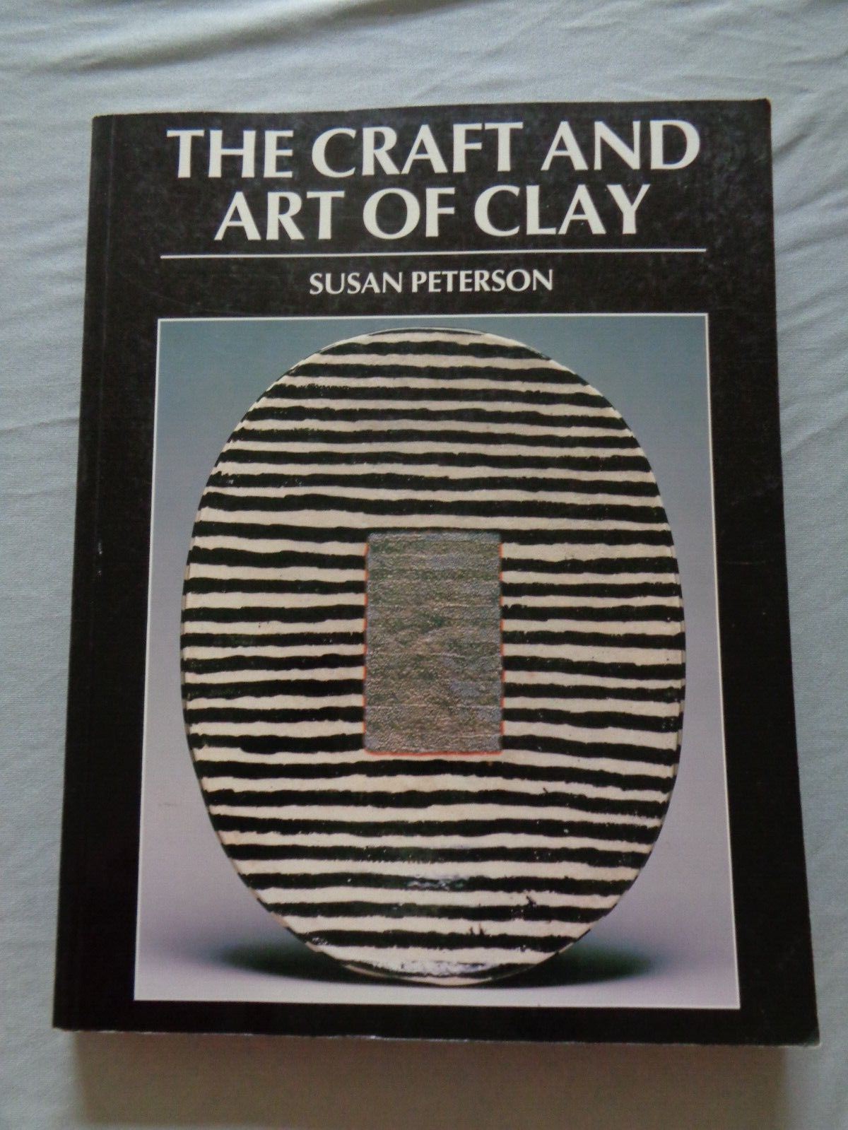 The Craft and Art of Clay By Peterson Pottery Wheel Throwing Faults Handbuilding