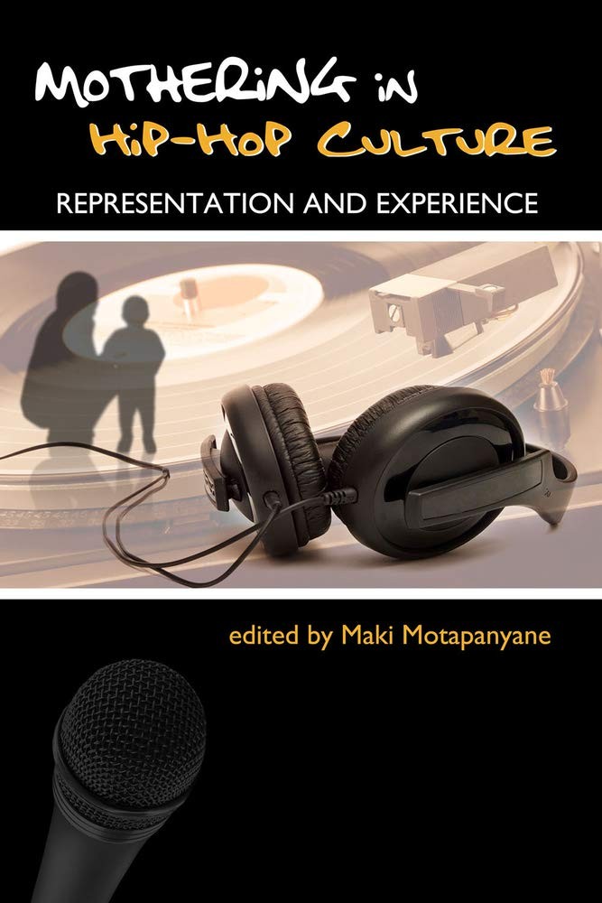 Mothering in Hip Hop Culture – paperback Motapanyane, Maki