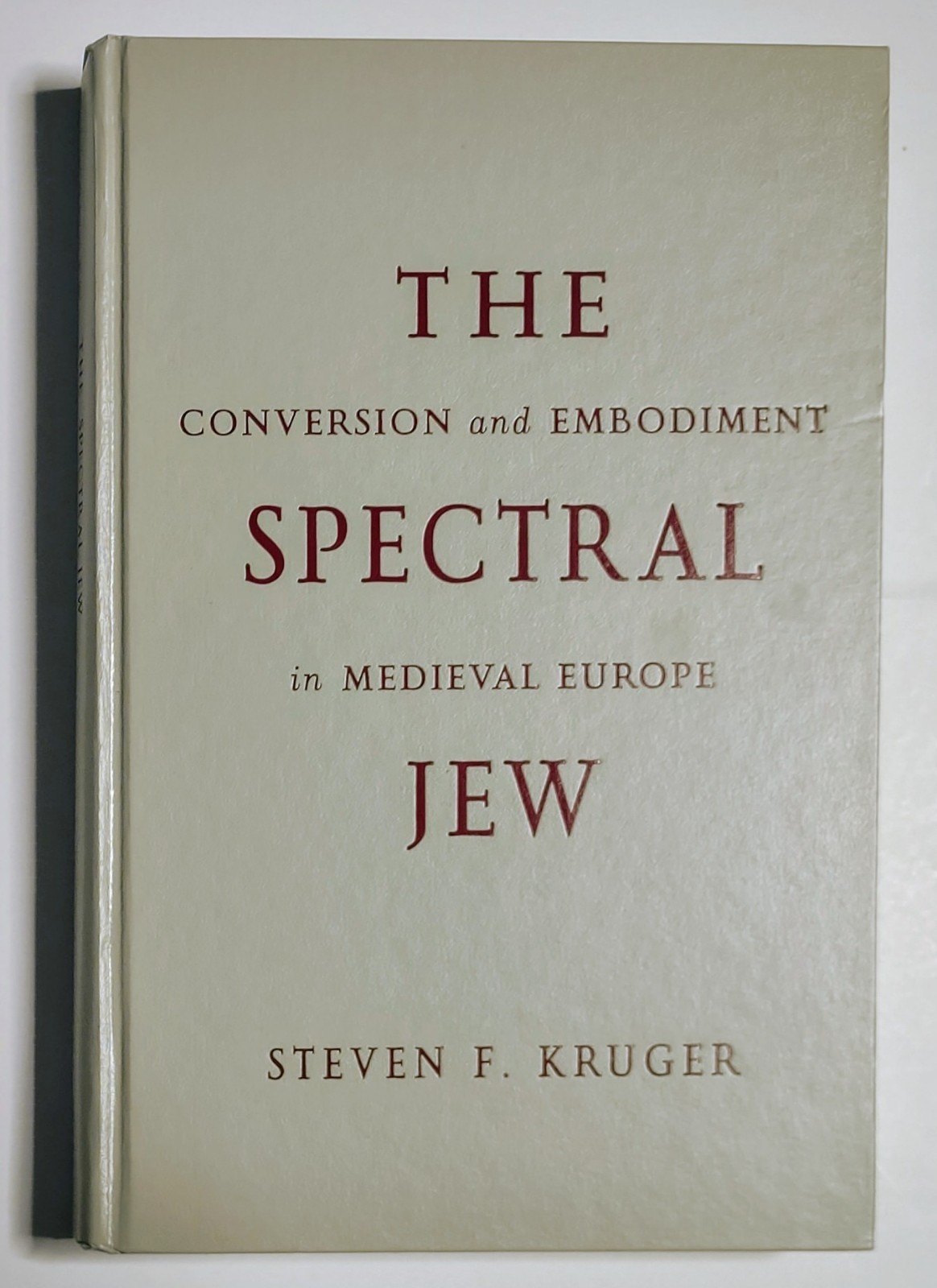 THE SPECTRAL JEW Steven F. Kruger Judaism History Medieval Europe Middle Ages