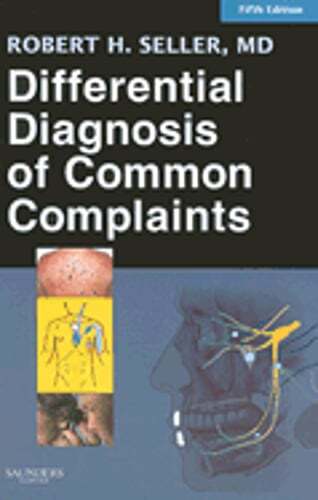 Differential Diagnosis of Common Complaints by Robert H Seller: Used