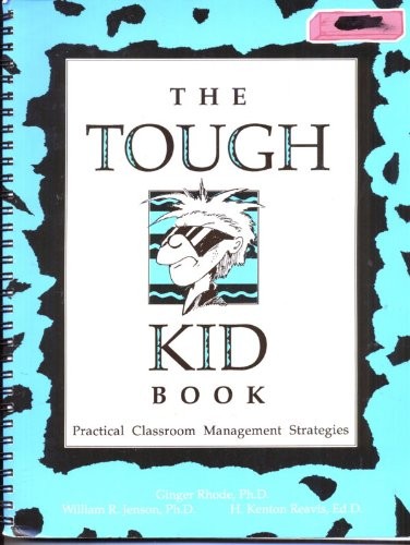 THE TOUGH KID BOOK: PRACTICAL CLASSROOM MANAGEMENT By Ginger Rhode & VG
