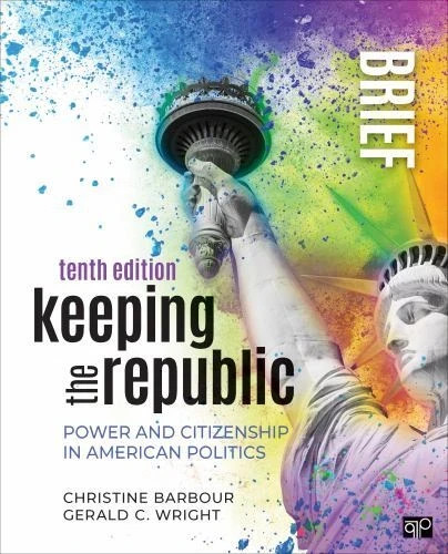 Keeping the Republic: Power and Citizenship in American Politics BRIEF edition