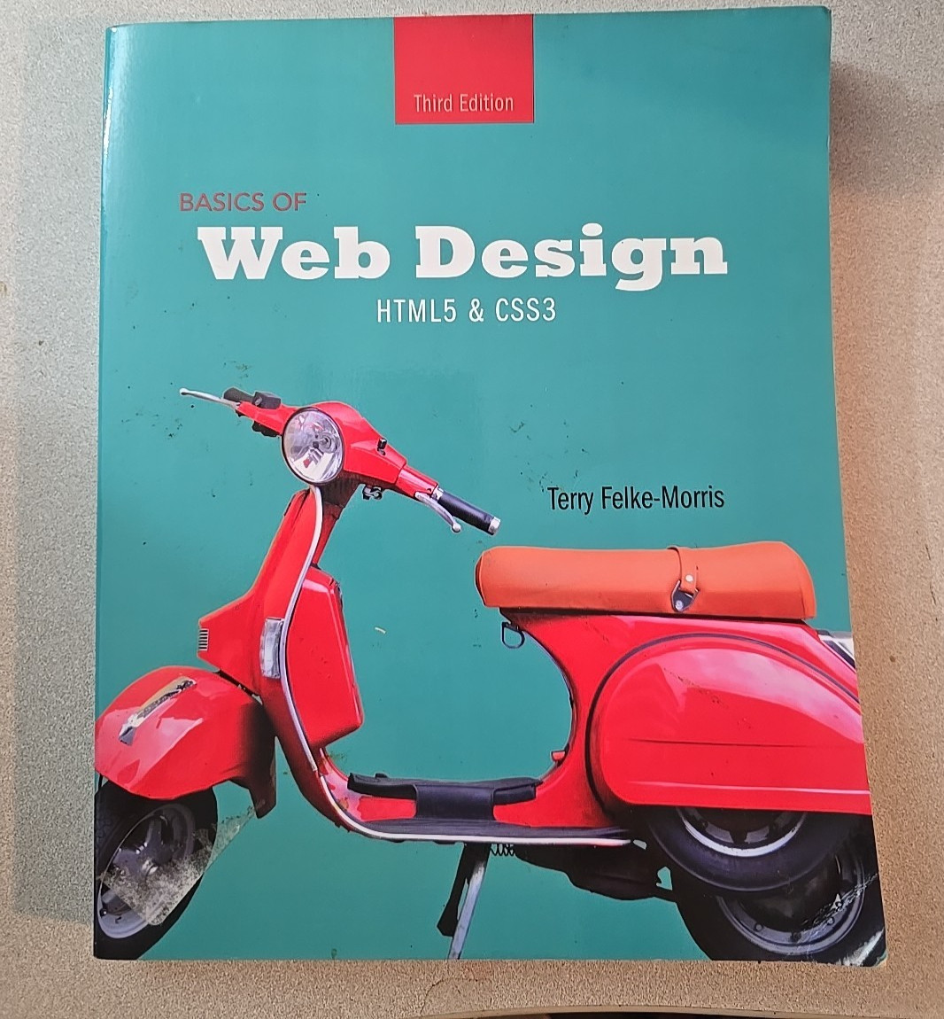 Basics of Web Design : HTML5 and CSS3 by Terry Felke-Morris (2015, Trade…