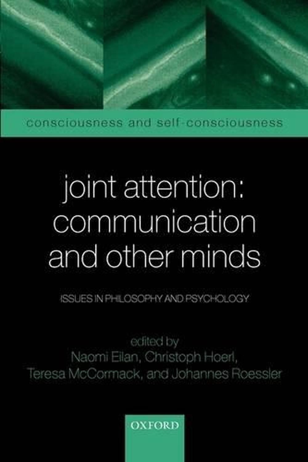 Joint Attention: Communication and Other Minds: Issues in Philosophy and Psychol