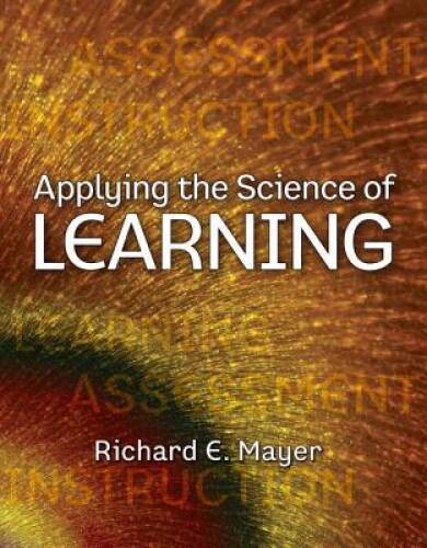 Applying the Science of Learning – Paperback By Mayer, Richard E – GOOD