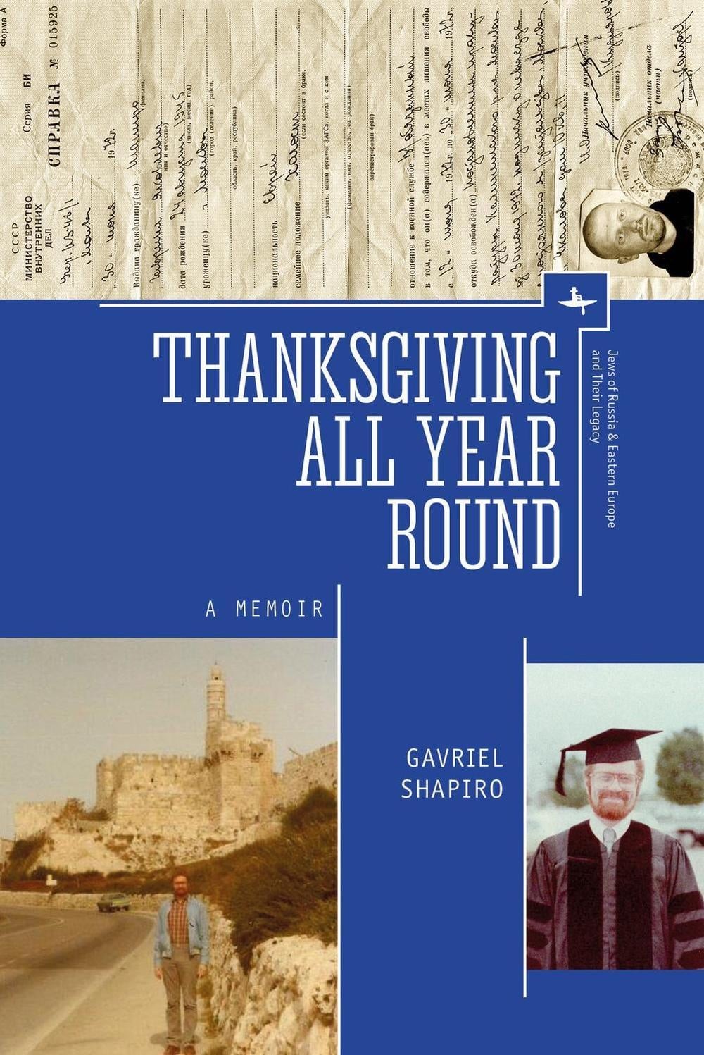Thanksgiving All Year Round: A Memoir by Gavriel Shapiro (English) Paperback Boo