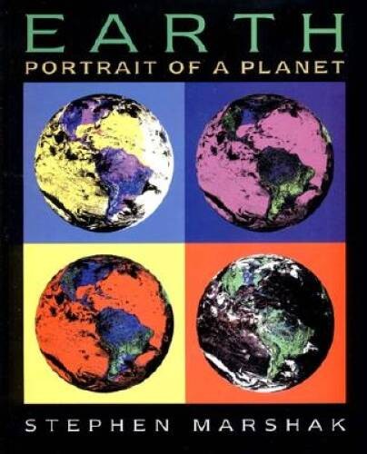 Earth: Portrait of a Planet with CDROM – Paperback By Marshak, Stephen – GOOD