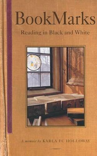 Bookmarks: Reading in Black and White, First Paperback Edition, Holloway, Karla