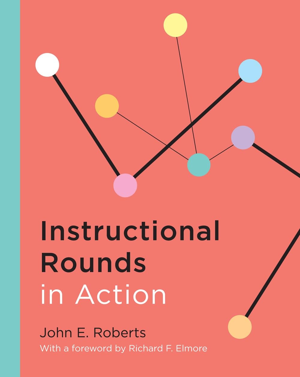 Instructional Rounds in Action – paperback John E. Roberts|Richard F. Elmore
