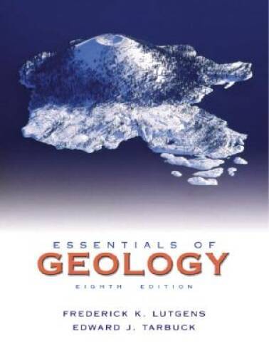 Essentials of Geology (8th Edition) – Paperback By Lutgens, Frederick K. – GOOD