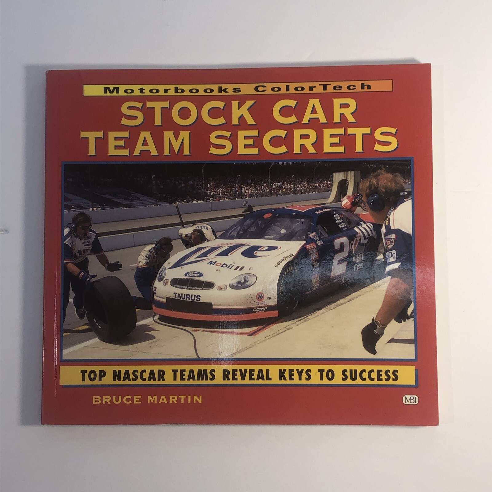 Stock Car Team Secrets: Top NASCAR Teams Reveal Keys to Success by Bruce Martin
