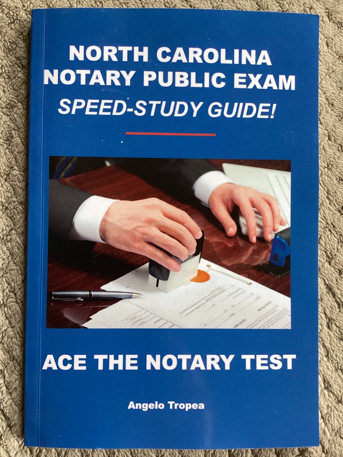 North Carolina Notary Public Exam Speed-Study Guide by Angelo Tropea (2019, TPB)
