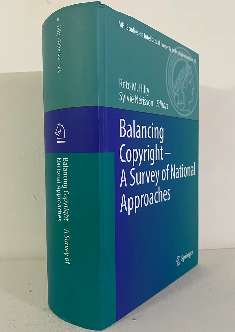 Balancing Copyright: A Survey of National Approaches (MPI Studies on Intellect..