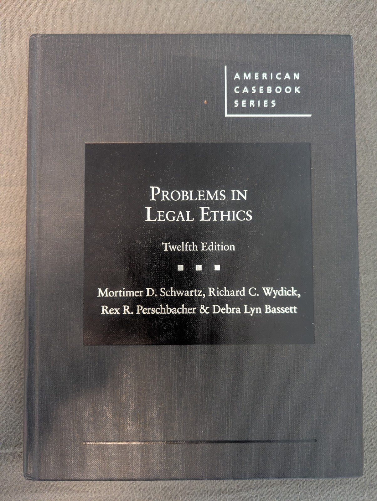 Problems in Legal Ethics 12th Ed Hardcover American Casebook (Schwartz, Wydick)