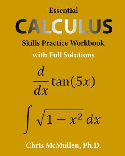 Essential Calculus Skills Practice Workbook with Full Solutions – GOOD