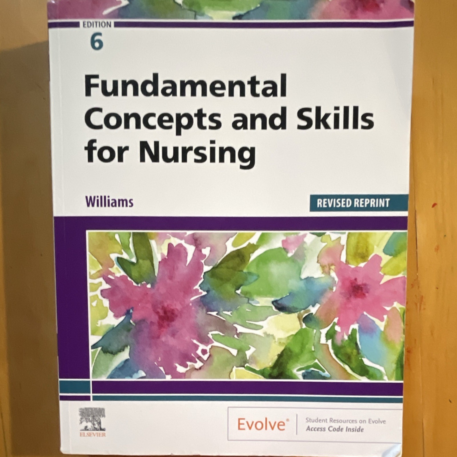 Fundamental Concepts and Skills for Nursing 6th Ed Revised Reprint, Williams