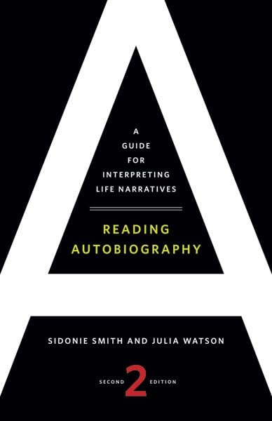 Reading Autobiography: A Guide for Interpreting Life Narratives, Second Edit…