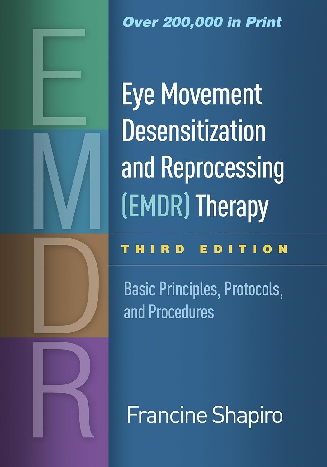 Eye Movement Desensitization and Reprocessing (EMDR) Therapy : Basic Principles,