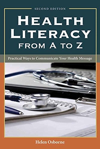 Health Literacy From A To Z: Practical Ways to Communicate Your He – VERY GOOD