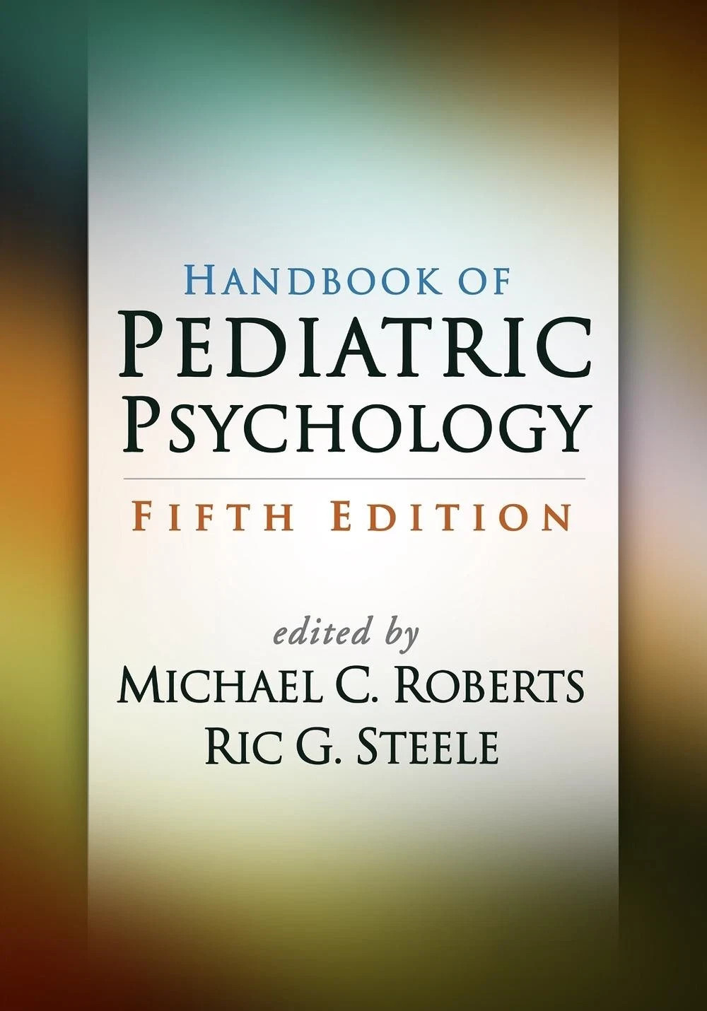 Handbook of Pediatric Psychology, Fifth Edition by Michael C. Roberts (English)
