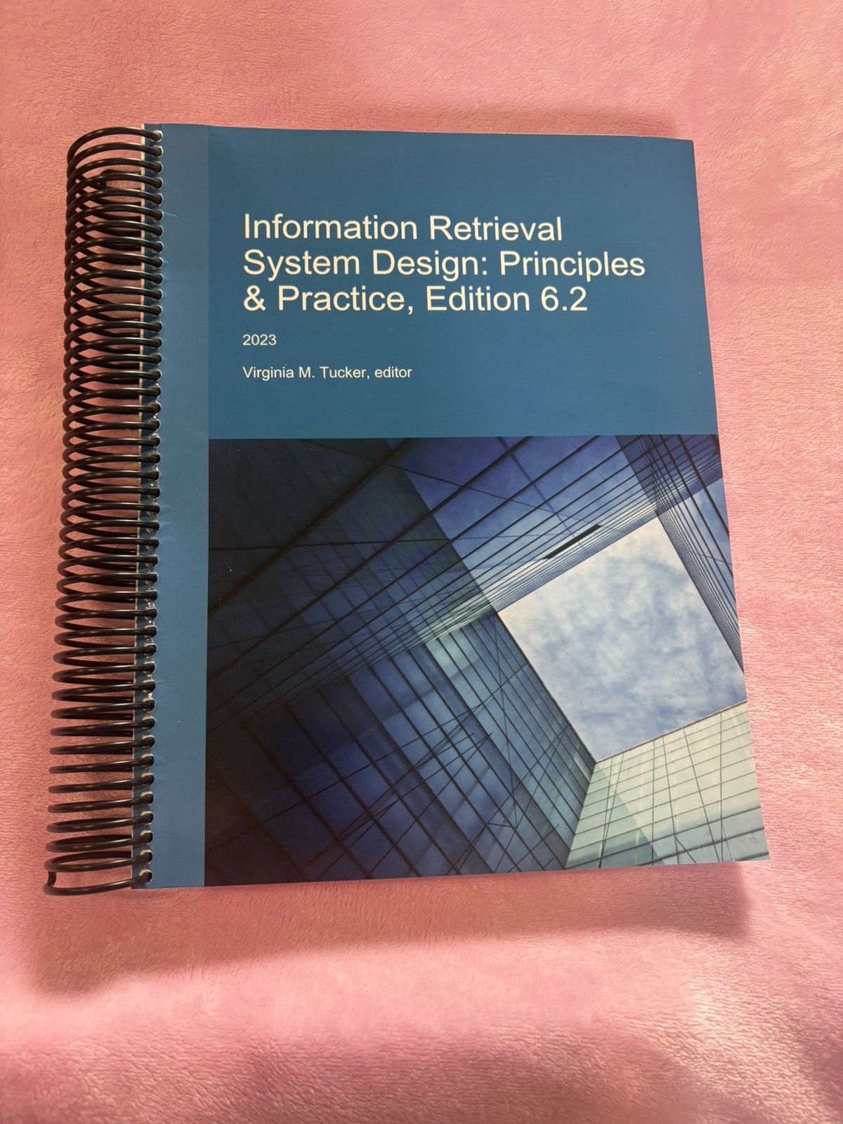 Information Retrieval System Design: Principles & Practice, Edition 6.2 (2023)