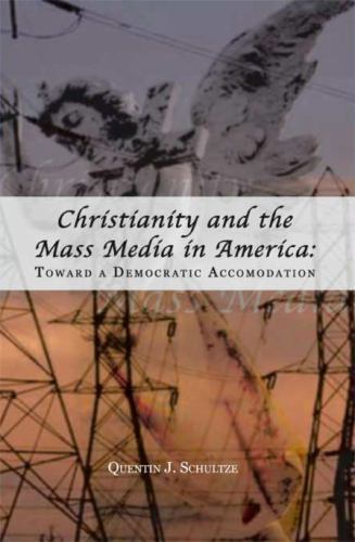 Christianity and the Mass Media in America: – paperback, Schultze, 9780870137747